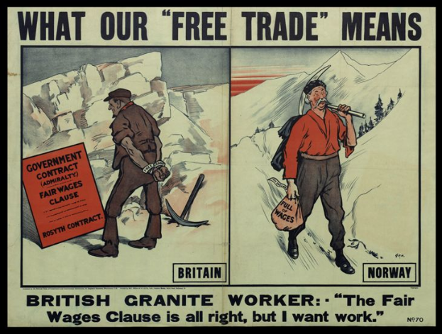 Ein Plakat mit zwei Personen vor Bergen und Bäumen, mit dem Text "Was unser Freihandel bedeutet - Britischer Granit Arbeiter - Die faire Löhne Klausel ist in Ordnung, aber ich will Arbeit."